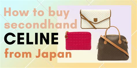 is celine cheaper in japan|Your easy guide on how to buy secondhand Celine from Japan.